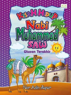 cover image of KISAH HIDUP NABI MUHAMMAD SAW UTUSAN TERAKHIR